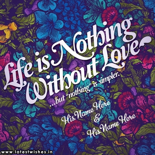 Life is Nothing without Love