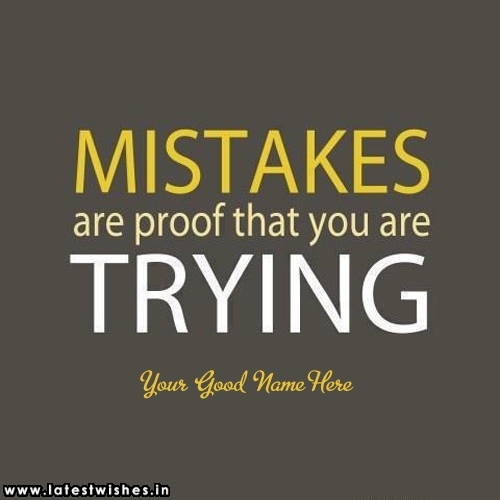 Mistakes are proof you are trying Inspiration quotes