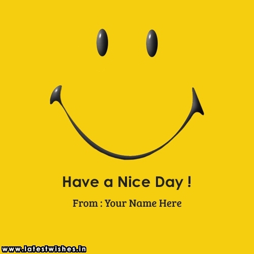 Have a Nice Day Smiling Face with Name