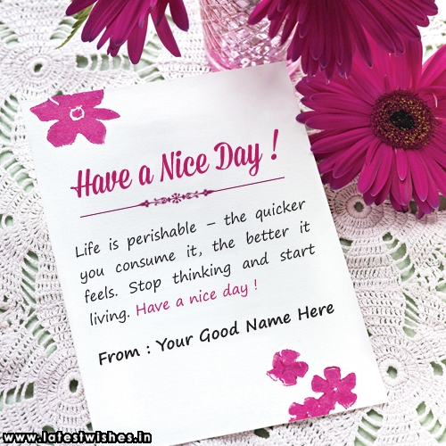 Have a nice day wishes ecards