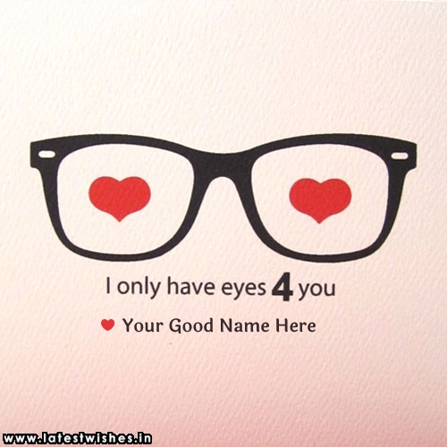 I only Have Eyes for you Love Name pix