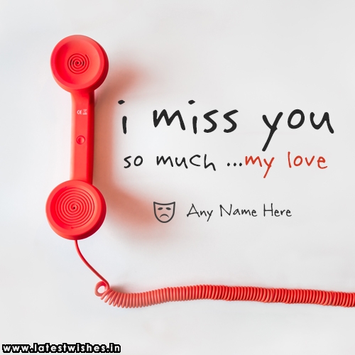 I Miss You So Much My Love Name Wallpaper